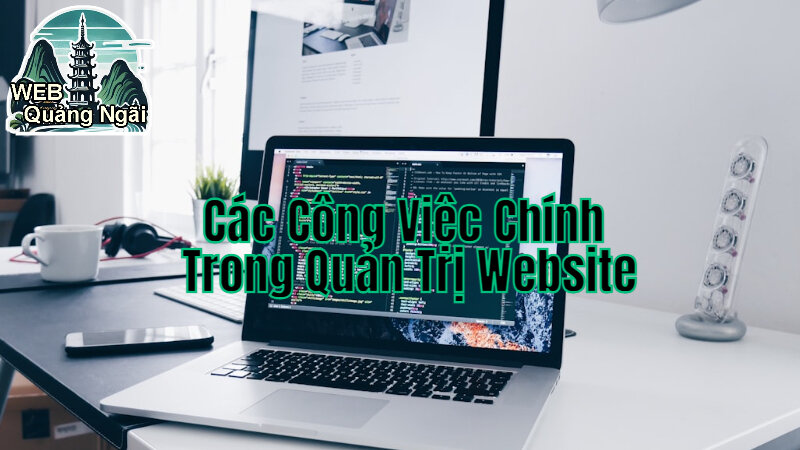 Các Công Việc Chính Trong Quản Trị Website Cho Doanh Nghiệp