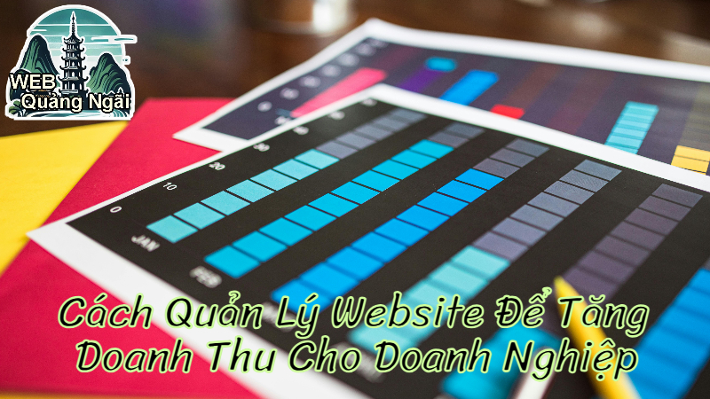 Cách Quản Lý Website Để Tăng Doanh Thu Cho Doanh Nghiệp