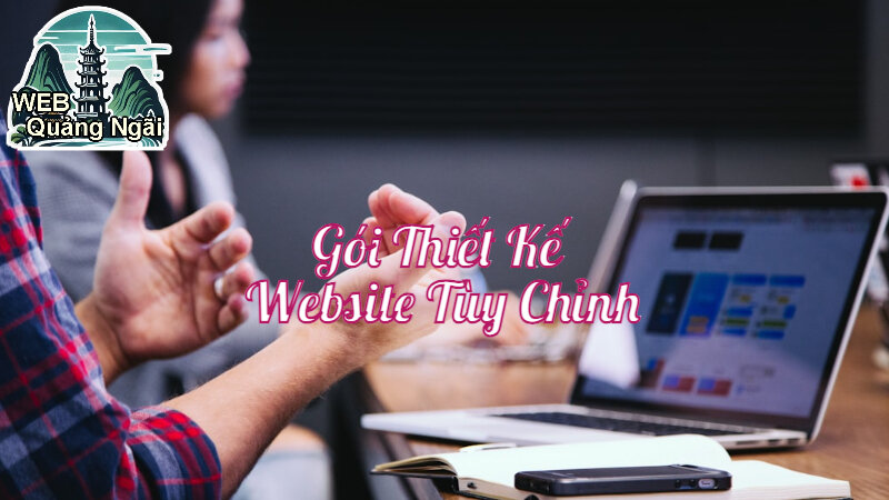 Gói Thiết Kế Website Tùy Chỉnh Phù Hợp Với Quy Mô Doanh Nghiệp