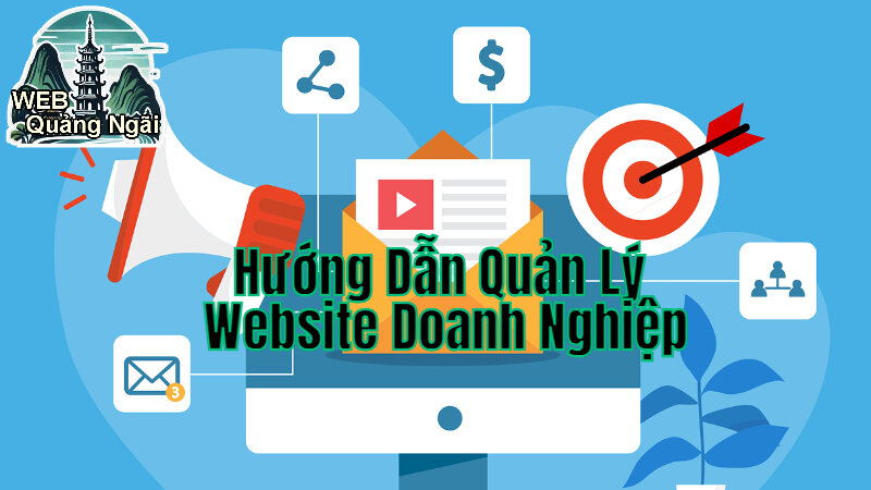 Hướng Dẫn Quản Lý Website Doanh Nghiệp Để Tăng Doanh Thu