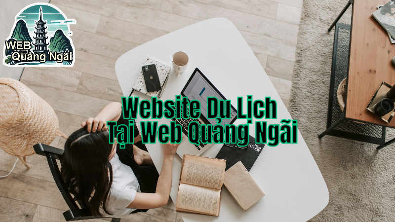 Thiết Kế Website Du Lịch Tại Web Quảng Ngãi