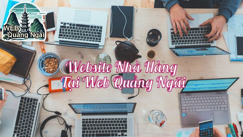 Thiết Kế Website Nhà Hàng Tại Web Quảng Ngãi