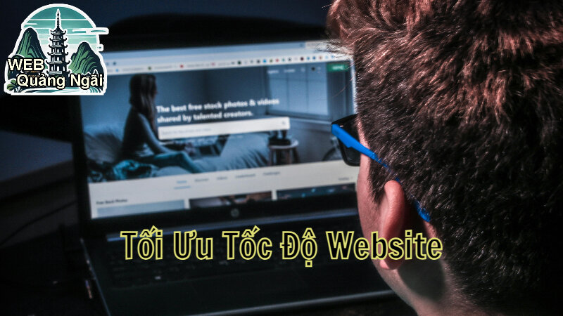 Tối Ưu Tốc Độ Website Để Tăng Hiệu Quả Kinh Doanh